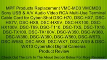 MPF Products Replacement VMC-MD3 VMCMD3 Sony USB & A/V Audio Video RCA Multi-Use Terminal Cable Cord for Cyber-Shot DSC-H70, DSC-HX7, DSC-HX7V, DSC-HX9, DSC-HX9V, DSC-HX100, DSC-HX100V, DSC-T99, DSC-T110, DSC-TX5, DSC-TX10, DSC-TX100, DSC-TX100V, DSC-W350