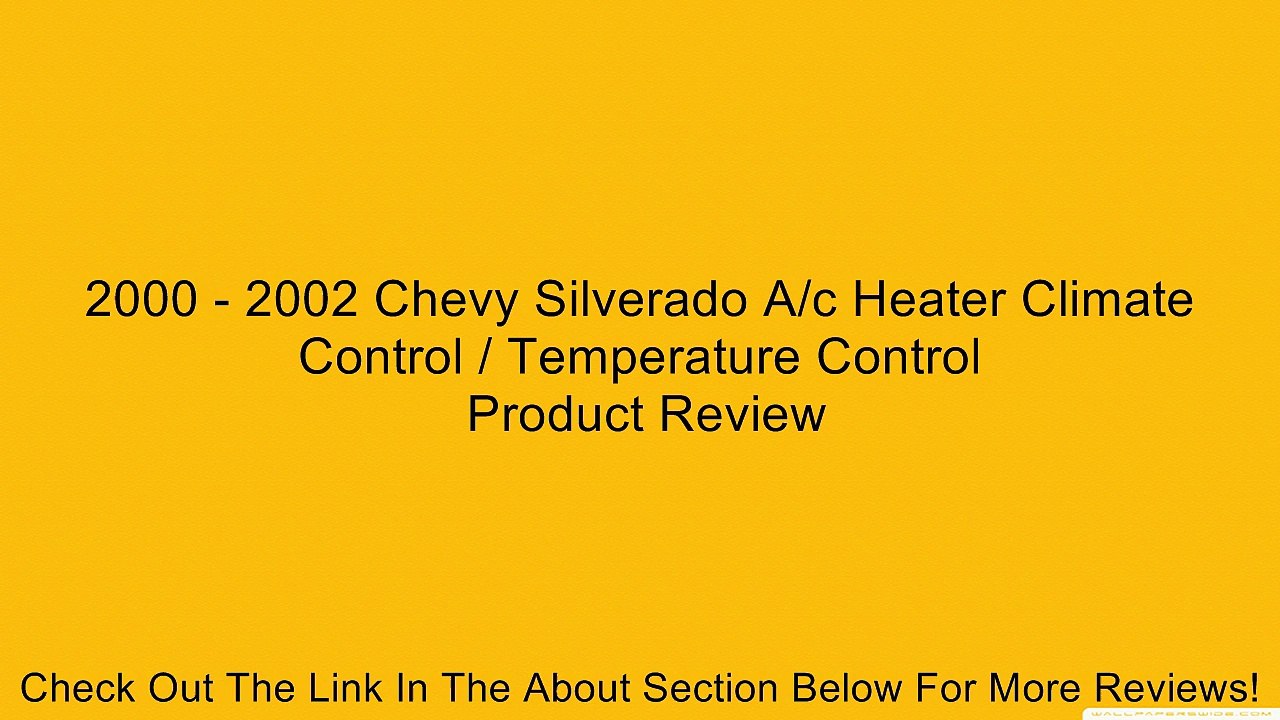 2000 - 2002 Chevy Silverado A/c Heater Climate Control / Temperature Control Review