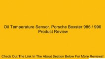 Oil Temperature Sensor. Porsche Boxster 986 / 996 Review