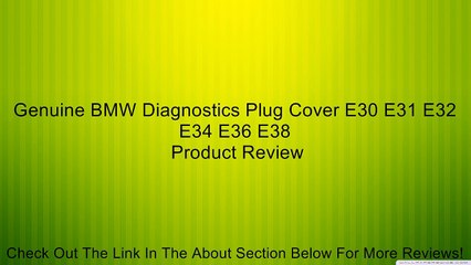 Download Video: Genuine BMW Diagnostics Plug Cover E30 E31 E32 E34 E36 E38 Review