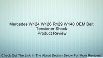 Mercedes W124 W126 R129 W140 OEM Belt Tensioner Shock Review