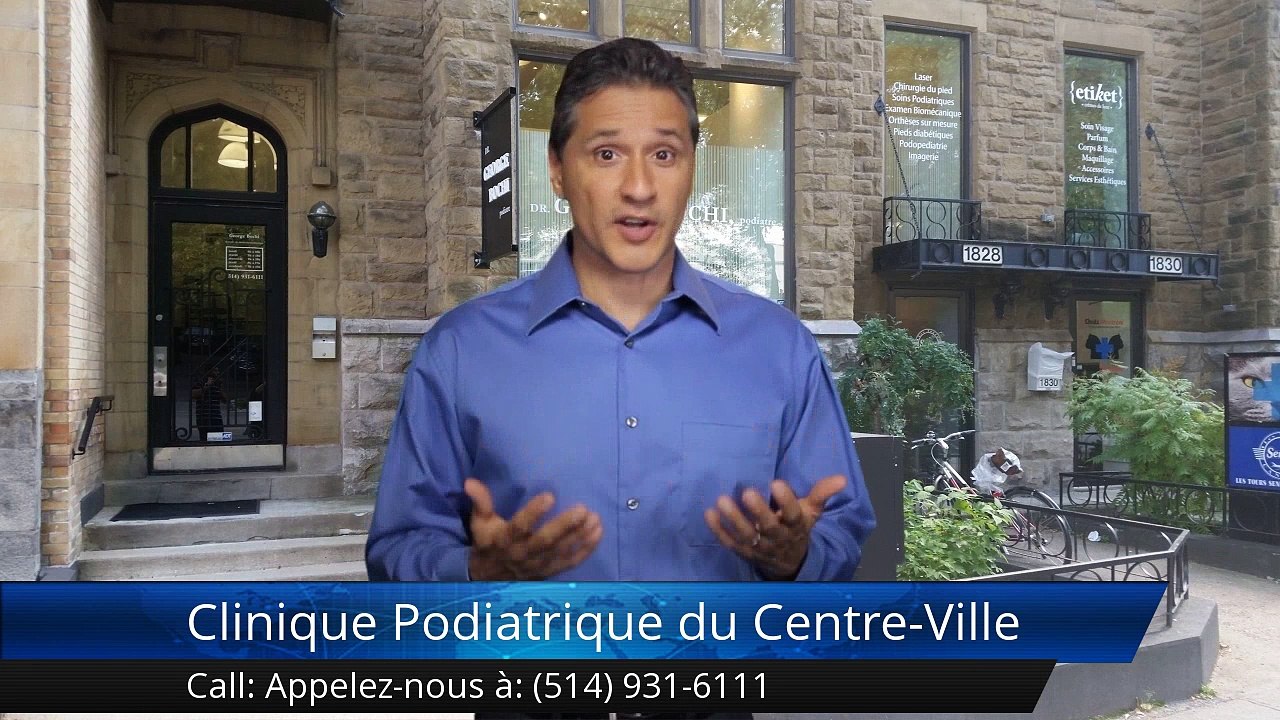 Clinique Podiatrique du Centre-Ville Montréal Commentaire 5 étoile parfait