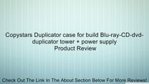 Copystars Duplicator case for build Blu-ray-CD-dvd-duplicator tower   power supply Review