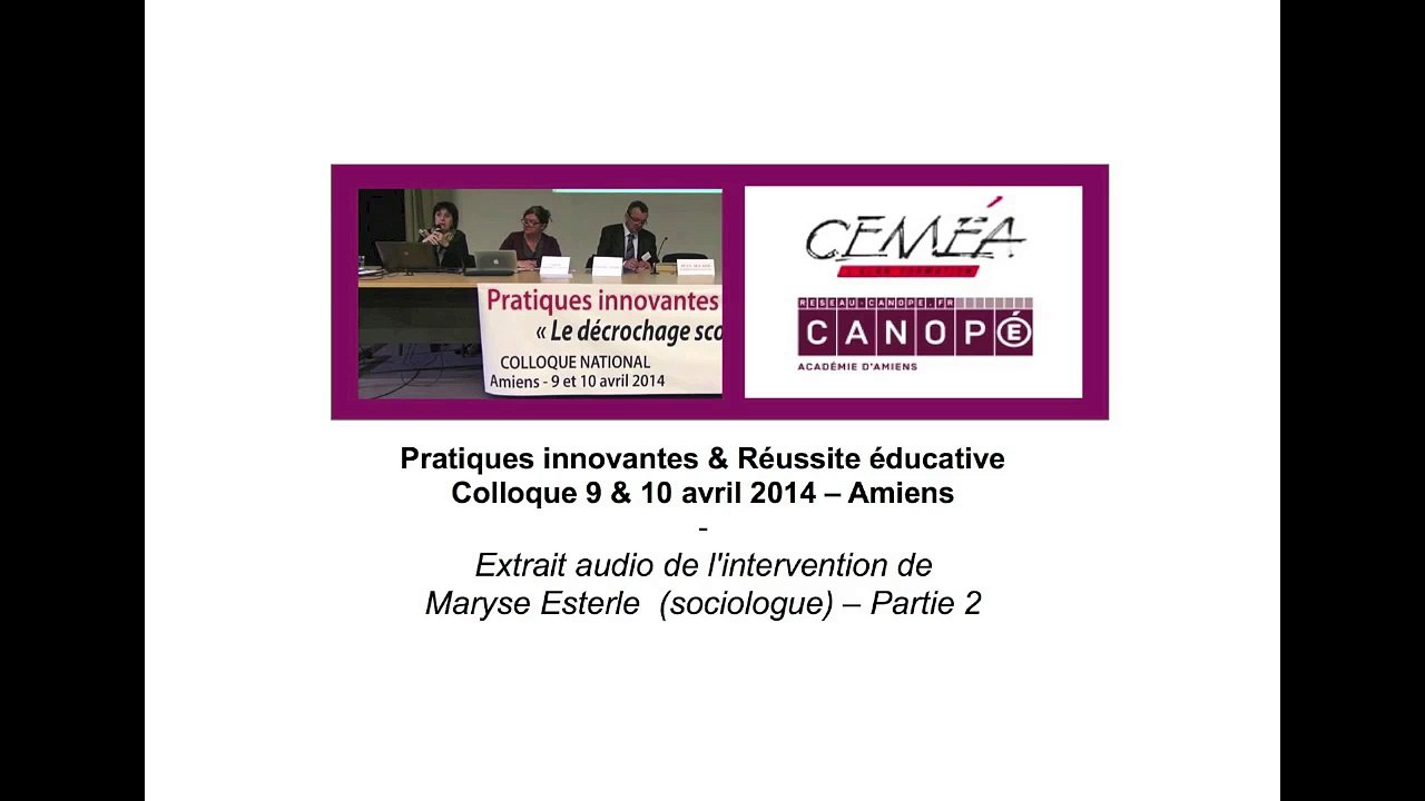 Colloque Ceméa-Canopé 2014 - Maryse Esterle - Partie 2