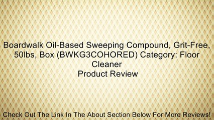 Boardwalk Oil-Based Sweeping Compound, Grit-Free, 50lbs, Box (BWKG3COHORED) Category: Floor Cleaner Review