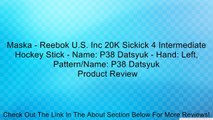 Maska - Reebok U.S. Inc 20K Sickick 4 Intermediate Hockey Stick - Name: P38 Datsyuk - Hand: Left, Pattern/Name: P38 Datsyuk Review