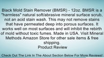 Black Mold Stain Remover (BMSR) - 12oz. BMSR is a 
