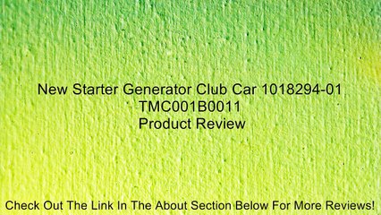 New Starter Generator Club Car 1018294-01 TMC001B0011 Review