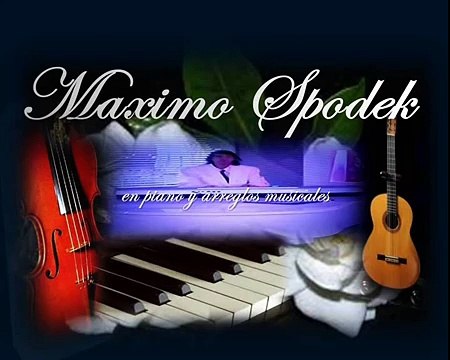 MAXIMO SPODEK, MUSICA ROMANTICA DE PELICULAS EN PIANO Y ARREGLO INSTRUMENTAL