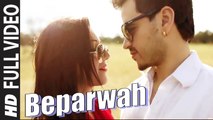 Beparwah (Full Video) Deep Dhir | New Punjabi Songs 2014 HD