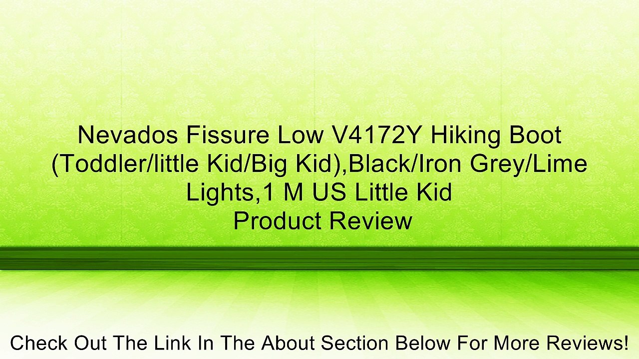 Nevados Fissure Low V4172Y Hiking Boot (Toddler/little Kid/Big Kid),Black/Iron Grey/Lime Lights,1 M US Little Kid Review