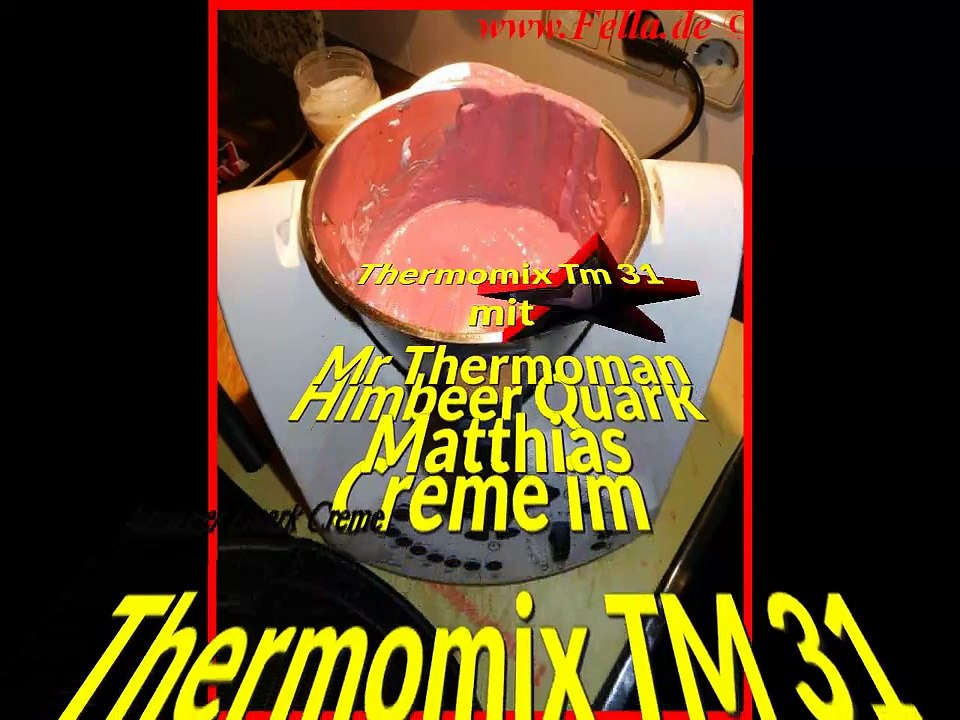 Thermomix TM 31 Mr Thermomen Matthias Himbeer Quark Creme
