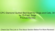 CPC Diamond Quilted Bed Scarf for Dogs and Cats, 30 by 75-Feet, Sage Review