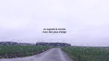 Je regarde le monde avec des yeux d'ange