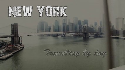 2011 NEW YORK, Travelling by day * Trigone Production