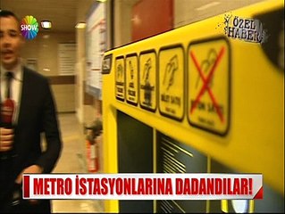 Metro istasyonlarına dadandılar!