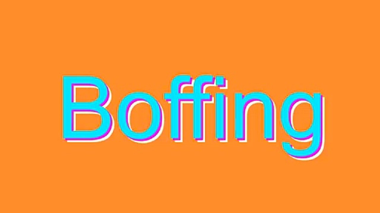 How to Pronounce Boffing