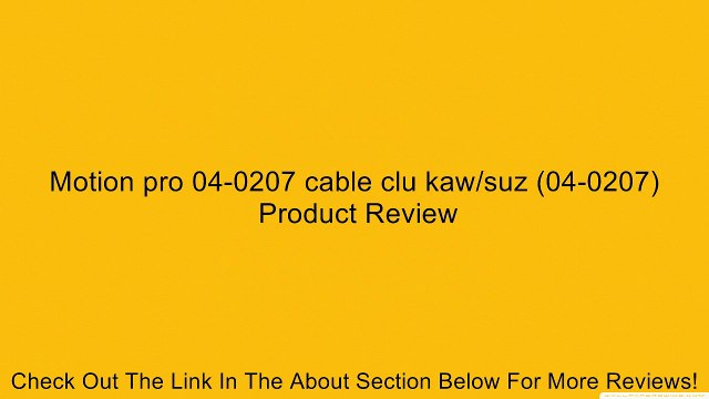Motion pro 04-0207 cable clu kaw/suz (04-0207) Review