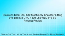 Stainless Steel DIN 580 Machinery Shoulder Lifting Eye Bolt 5/8 UNC 1400 Lbs WLL 316 SS Review