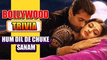 Unknown Facts Of Hum Dil De Chuke Sanam | Bollywood Uncut Trivia