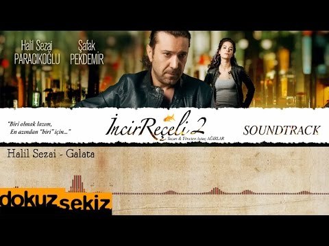 Halil Sezai - Galata (İncir Reçeli 2 / Soundtrack)