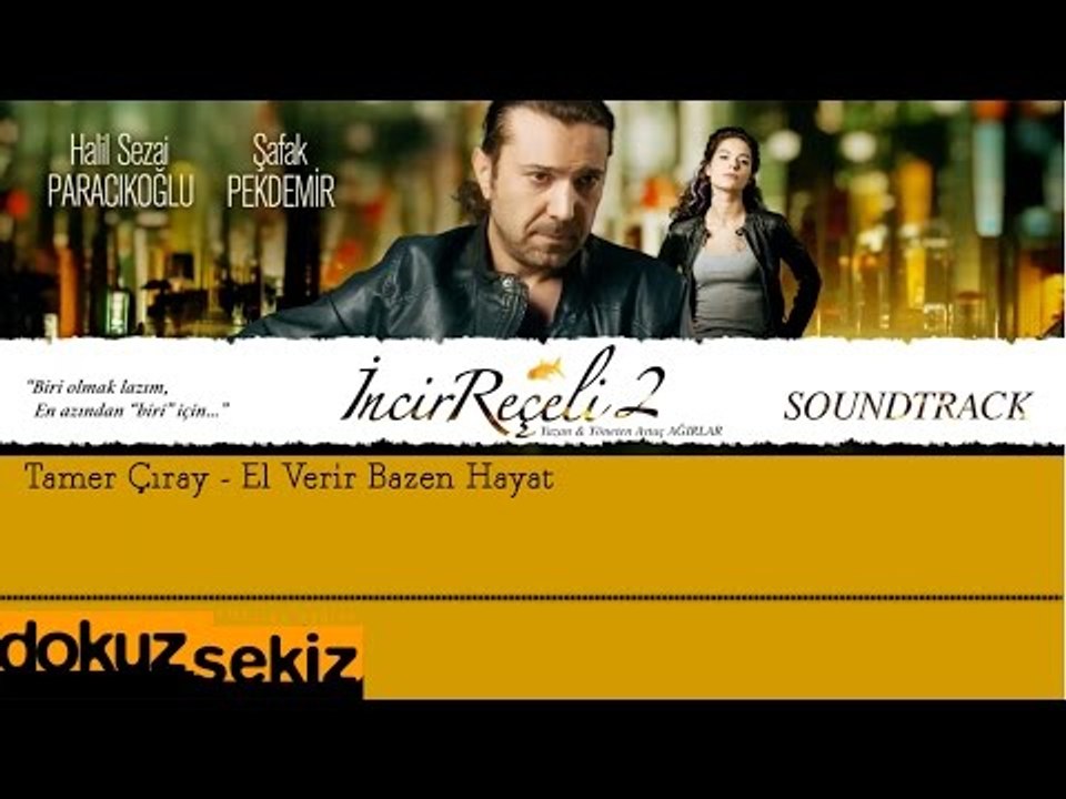 Tamer Çıray - El Verir Bazen Hayat (İncir Reçeli 2 / Soundtrack)