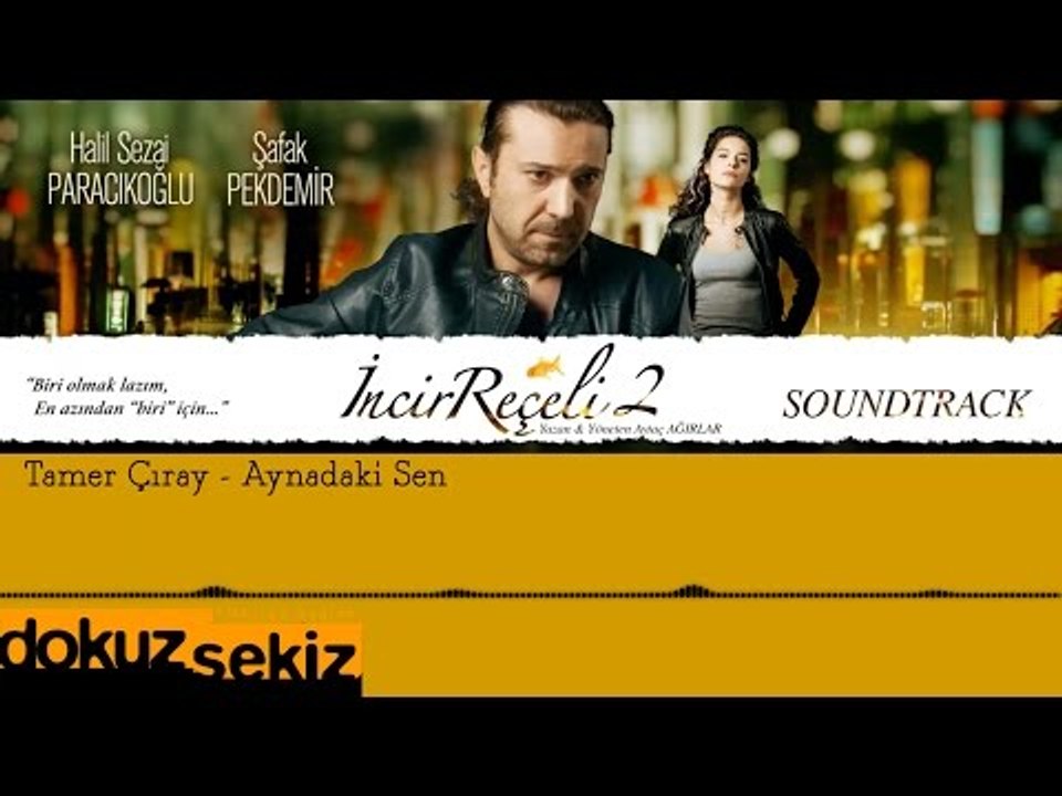 Tamer Çıray - Aynadaki Sen  (İncir Reçeli 2 / Soundtrack)