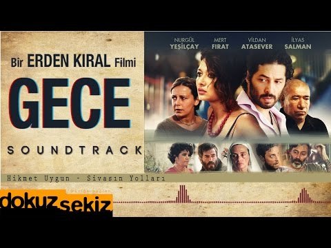 Hikmet Uygun - Sivasın Yolları (Gece Film Soundtrack)