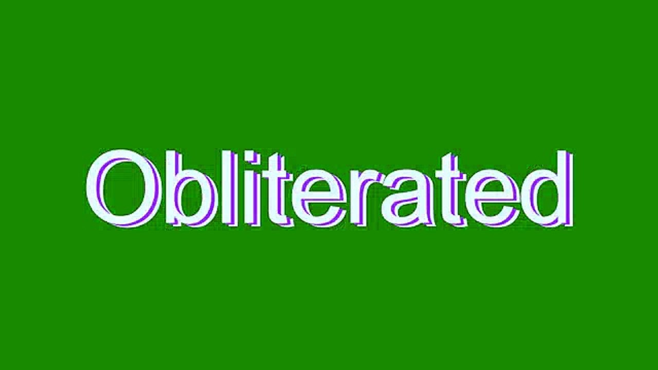 How to Pronounce Obliterated