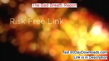 The Bad Breath Report Download eBook Without Risk - NO RISK TO ACCESS