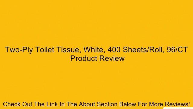 Two-Ply Toilet Tissue, White, 400 Sheets/Roll, 96/CT Review