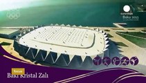 Baku readies itself for the inaugural European Games