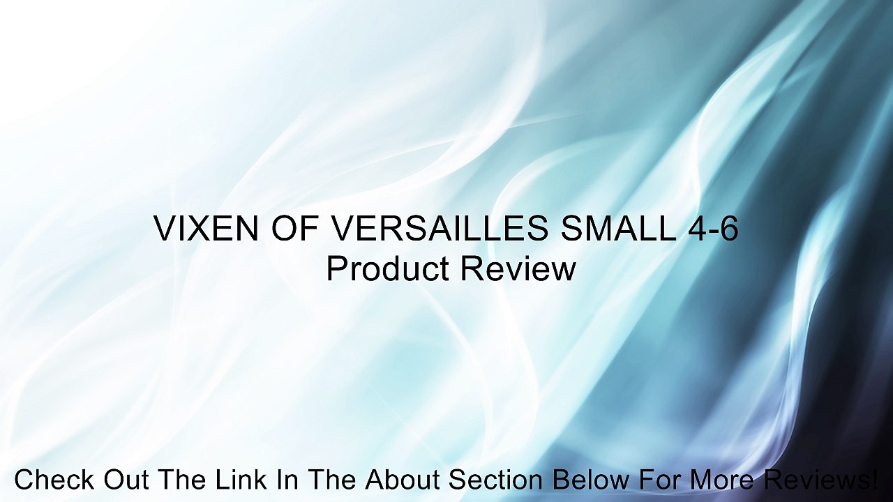 VIXEN OF VERSAILLES SMALL 4-6 Review