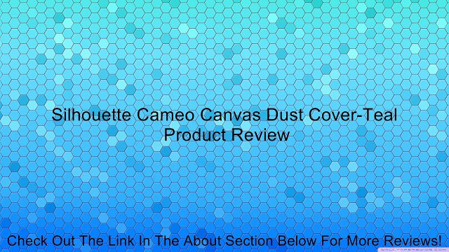 Silhouette Cameo Canvas Dust Cover-Teal Review