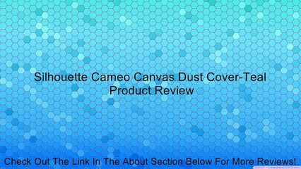 Silhouette Cameo Canvas Dust Cover-Teal Review