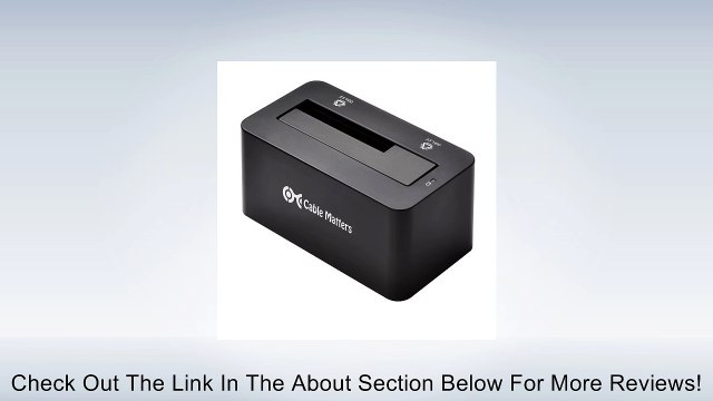 Cable Matters SuperSpeed USB 3.0/2.0 to 2.5 /3.5 SATA Hard Drive Docking Station - Supports 3TB+ Hard Drives Review