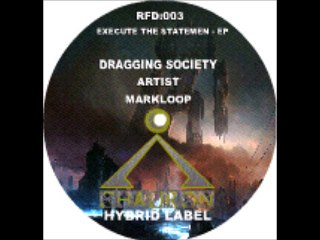 Markloop - A2_Dragging_Society - Execute the Statement_EP - Chauron Records