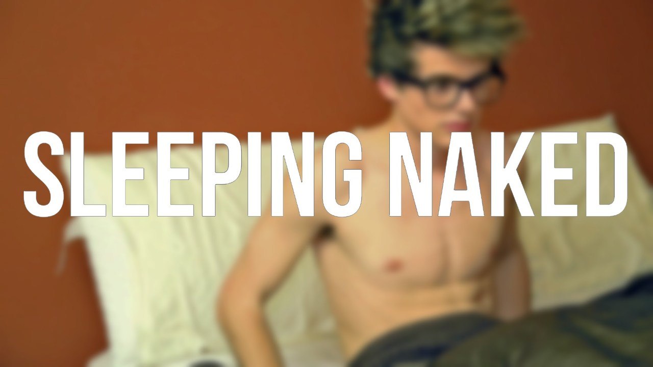 DO I SLEEP NAKED?