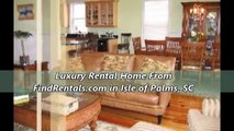 Vacation Rentals & Homes From FindRentals.com In Isle Of Palms, South Carolina