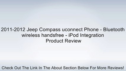 2011-2012 Jeep Compass uconnect Phone - Bluetooth wireless handsfree - iPod Integration Review