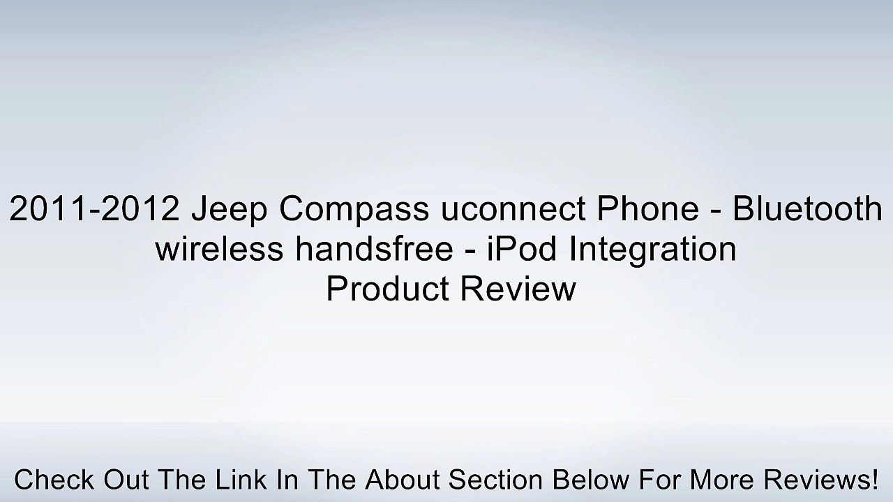 2011-2012 Jeep Compass uconnect Phone - Bluetooth wireless handsfree - iPod Integration Review