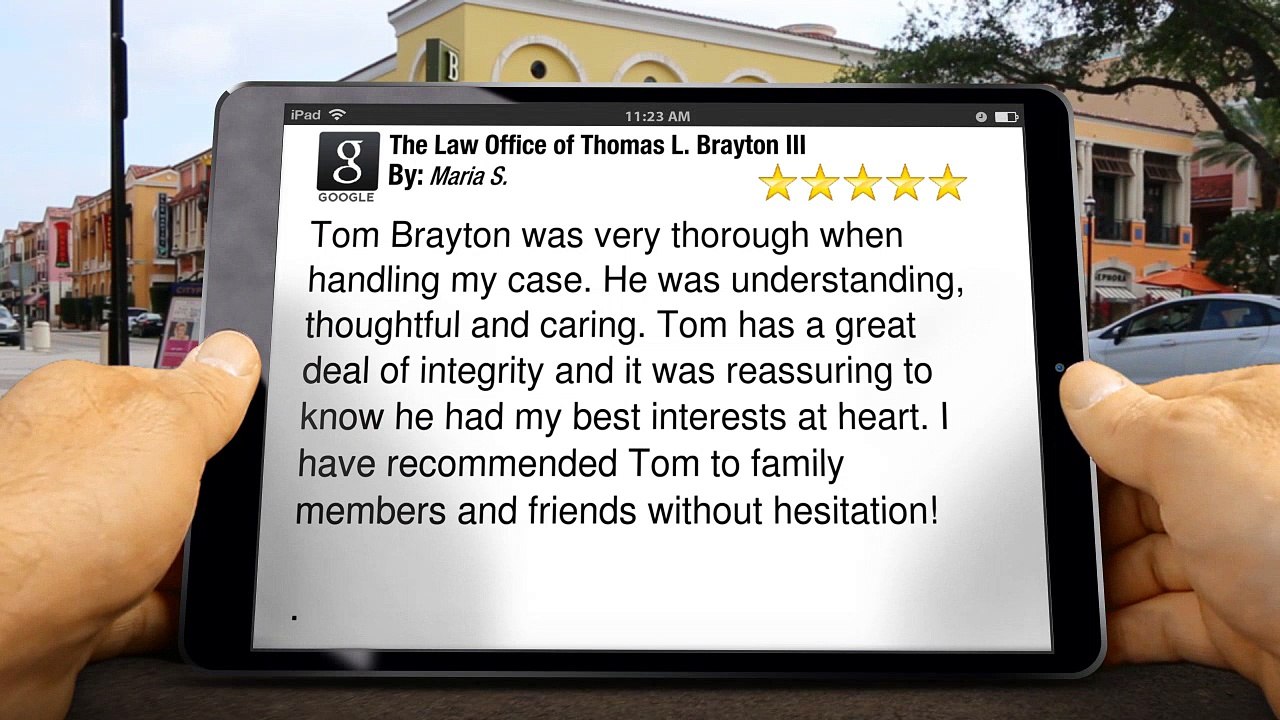 The Law Office of Thomas L. Brayton III          Wonderful         5 Star Review by Maria S.
