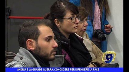 ANDRIA e la Grande Guerra, conoscere per difendere la pace