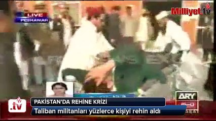Taliban militanları yüzlerce öğrenciyi rehin aldı