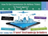 How To Get Commission On Airlines Tickets To Travel Agents, Flight Booking Engine