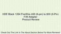 HDE Black 1394 FireWire 400 (6-pin) to 800 (9-Pin) F/M Adapter Review