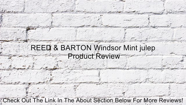 REED & BARTON Windsor Mint julep Review