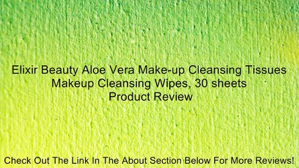 Скачать видео: Elixir Beauty Aloe Vera Make-up Cleansing Tissues Makeup Cleansing Wipes, 30 sheets Review