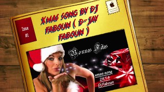 Xmas song by dj faboun ( d-jay faboun ) RADIO RE EDIT 2K14