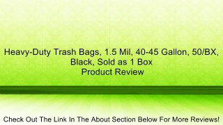 Heavy-Duty Trash Bags, 1.5 Mil, 40-45 Gallon, 50/BX, Black, Sold as 1 Box Review